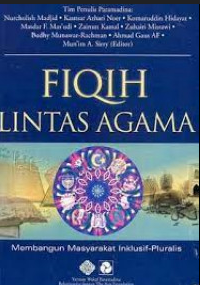 Fiqih lintas agama: membangun masyarakat inklusif-pluralis