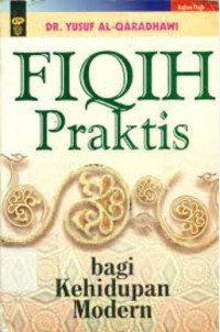 Fiqih Praktis : Bagi Kehidupan Modern