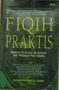 Fiqih praktis : menurut al qur'an, as-sunnah, dan pendapat para ulama