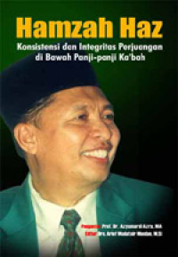 Hamzah haz : konsistensi dan integritas perjuangan di bawah panji-panji ka'bah