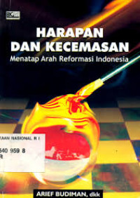 Harapan dan kecemasan menatap arah reformasi indonesia