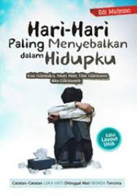 Hari-hari paling menyebalkan dalam hidupku