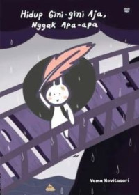 Hidup gini aja, nggak apa apa