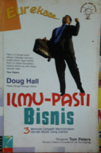 Ilmu-pasti bisnis : 3 metode canggih menciptakan ide-ide bisnis yang sukses