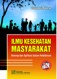 Ilmu Kesehatan Masyarakat : Konsep dan Aplikasi dalam Kebidanan