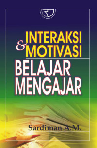 Interaksi dan motivasi belajar mengajar