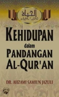 Kehidupan dalam pandangan al-qur'an
