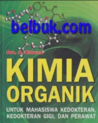 Kimia organik : untuk mahasiswa kedokteran, kedokteran gigi dan perawat