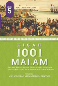 Kisah 1001 malam : berbagai kisah ajaib dan perumpamaan yang indah tentang kehidupan yang bersahaja dan sarat hikmah (Jilid 5)