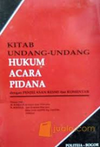 Kitab undang-undang hukum acara pidana dengan penjelasan resmi dan komentar