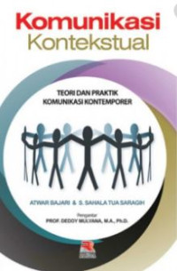 Komunikasi kontekstual : teori dan praktik Komunikasi kontemporer