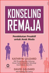 Konseling Remaja : pendekatan proaktif untuk anak muda