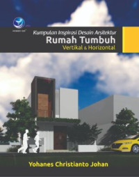 Kumpulan inspirasi desain arsitektur rumah tumbuh vertikal & horizontal