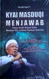 Kyai masduqi menjawab : tanya jawab hukum islam bersama kh. achmad masduqi mahfudh