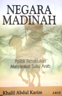 Nagara madinah : politik penaklukan masyarakat suku arab
