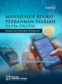 Manajemen risiko perbankan syariah di era digital : konsep dan penerapan