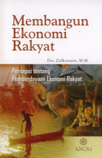 Membangun ekonomi rakyat : persepsi tentang pemberdayaan ekonomi rakyat