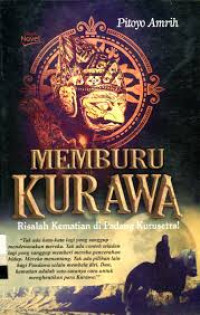 Memburu kurawa : Risalah kematian di padang kurusetra