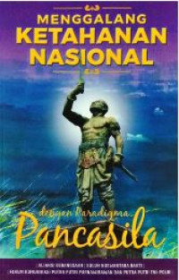 Menggalang ketahanan nasional dengan paradigma pancasila