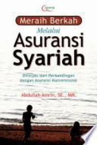 Meraih berkah melalui asuransi syariah : ditinjau dari perbandingan dengan asuransi konvensional