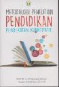 Metodologi penelitian pendidikan : pendekatan kuantitatif
