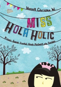 Miss hola holic : Kisah super konyol anak magang ala bonbin