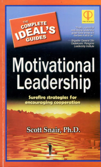 Motivasional leadership : Surefire strategies for encouraging cooperation