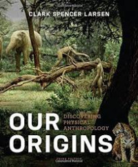 Our origins : discovering physical anthropology