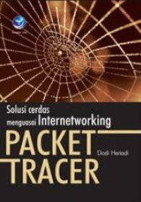 Packet tracer : solusi cerdas menguasai internetworking