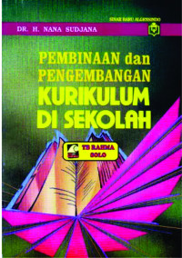 Pembinaan dan pengembangan kurikulum di sekolah