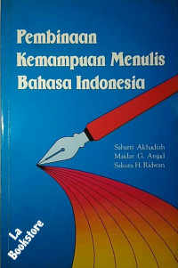 Pembinaan kemampuan menulis bahasa indonesia