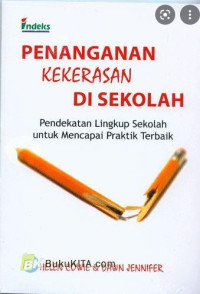 Penaganan Kekerasan Di Sekolah : pendekatan lingkup sekolah untuk mencapai praktik terbaik