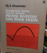 Pendekatan sistem dalam analisa proyek investasi dan pasar modal