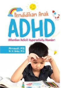 Pendidikan anak ADHD : Attention Deficit Hyperactivity Disorder
