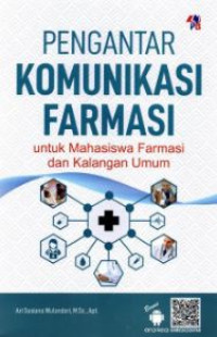 Pengantar Komunikasi Farmasi : untuk mahasiswa farmasi dan kalangan umum