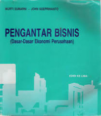 Pengantar bisnis : Dasar-dasar ekonomi perusahaan