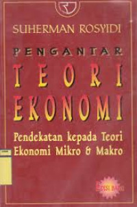 Pengantar teori ekonomi : Pendekatan kepada teori ekonomi mikro dan makro