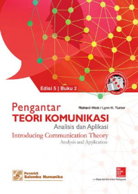 Pengantar teori komunikasi : analisis dan aplikasi (Jilid 2)