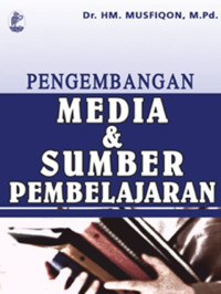 Pengembangan media dan sumber pembelajaran