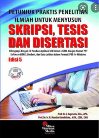 Petunjuk praktis penelitian ilmiah untuk menyusun skripsi, tesis, dan disertasi