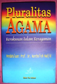 Pluralitas agama : kerukunan dalam keragaman