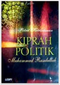 Potret Keteladanan Kiprah Politik Muhammad Rasulullah