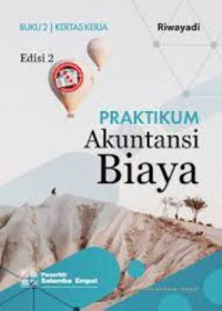 Praktikum akuntansi biaya : kertas kerja (Jilid 2)