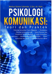 Psikologi komunikasi : Teori dan praktek