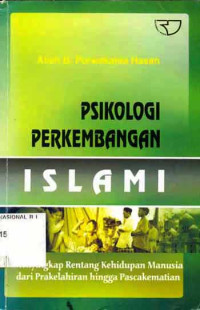 Psikologi perekembangan islami : menyingkap rentang kehidupan manusia dari prakelahiran hingga pasca kematian
