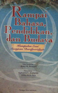 Rampai bahasa, pendidikan, dan budaya : kumpulan esai Soenjono Dardjowidjojo