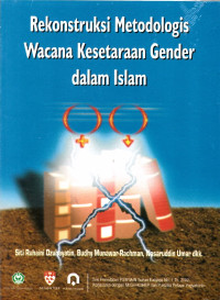 Rekontruksi metodologis wacana kesetaraan gender dalam islam