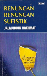 Membuka tirai kegaiban : renungan renungan sufistik