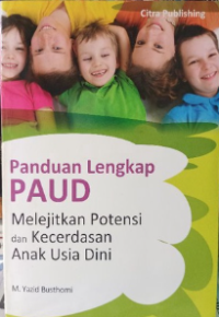 Panduan lengkap paud melejitkan potensi dan kecerdasan anak usia dini