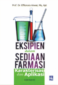 Eksipien dalam sediaan farmasi : karakterisasi dan aplikasi